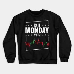 Is it Monday Yet Crewneck Sweatshirt